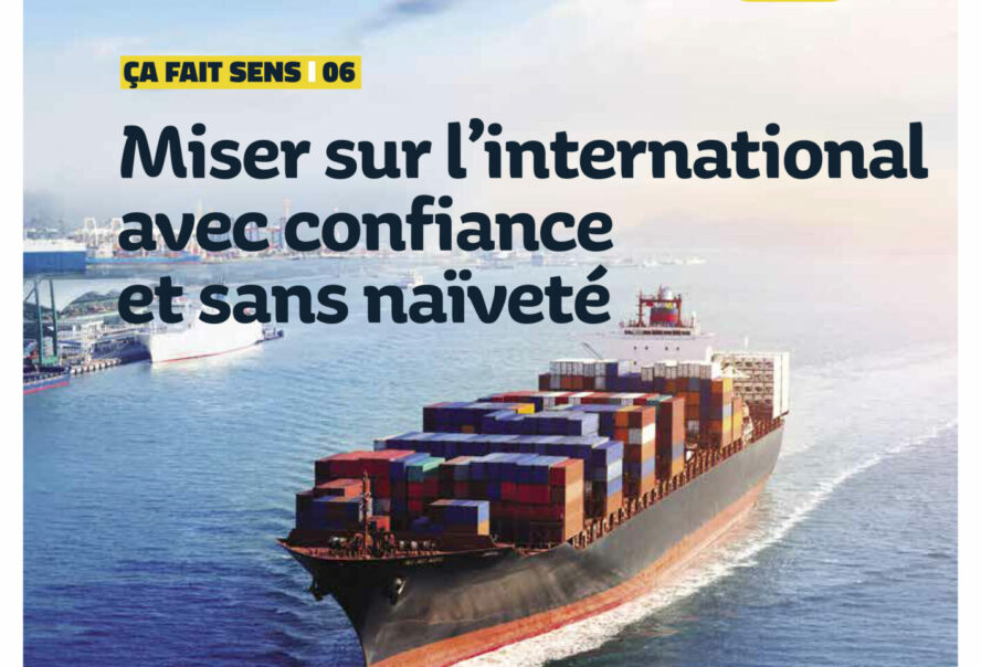 Miser sur l’international avec confiance et sans naïveté